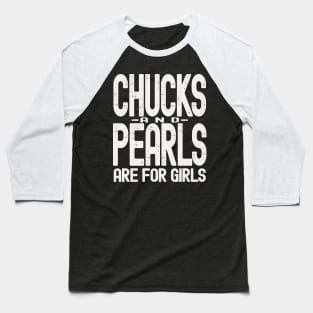 Chucks and Pearls are for Girls Baseball T-Shirt